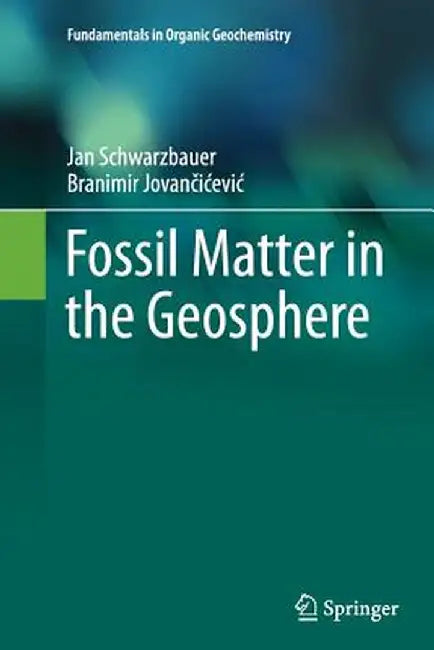 Fossil Matter in the Geosphere by Jan Schwarzbauer