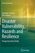 Disaster Vulnerability, Hazards and Resilience: Perspectives from Florida by Fernando I. Rivera