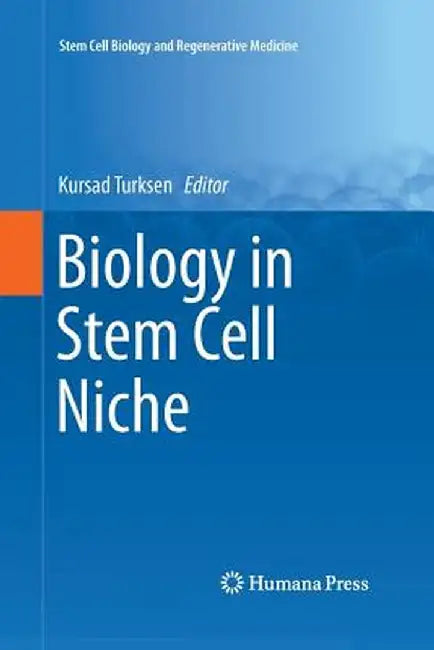 Biology in Stem Cell Niche by Kursad Turksen