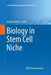 Biology in Stem Cell Niche by Kursad Turksen