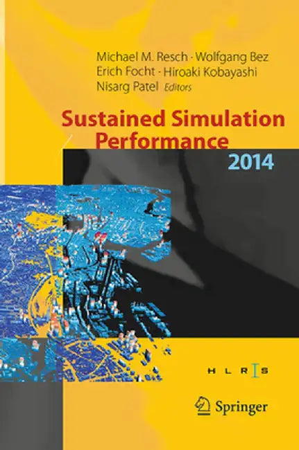 Sustained Simulation Performance 2014: Proceedings of the Joint Workshop on Sustained Simulation Performance, University of Stuttgart (Hlrs) and Tohok by Michael M. Resch