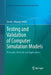 Testing and Validation of Computer Simulation Models: Principles, Methods and Applications by David J. Murray-Smith