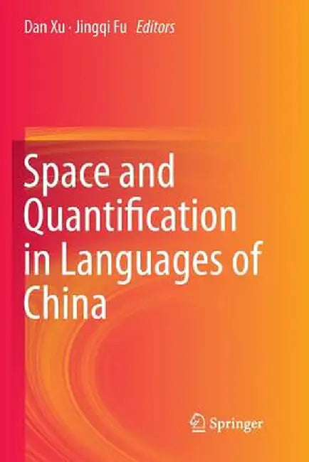 Space and Quantification in Languages of China by Dan Xu