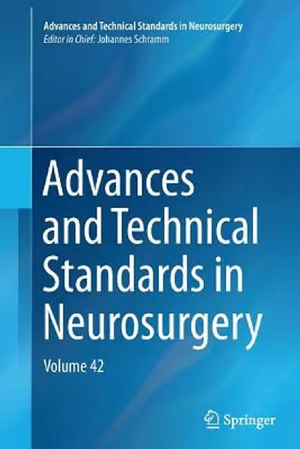 Advances and Technical Standards in Neurosurgery, Volume 42 by Johannes Schramm