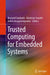 Trusted Computing for Embedded Systems by Bernard Candaele