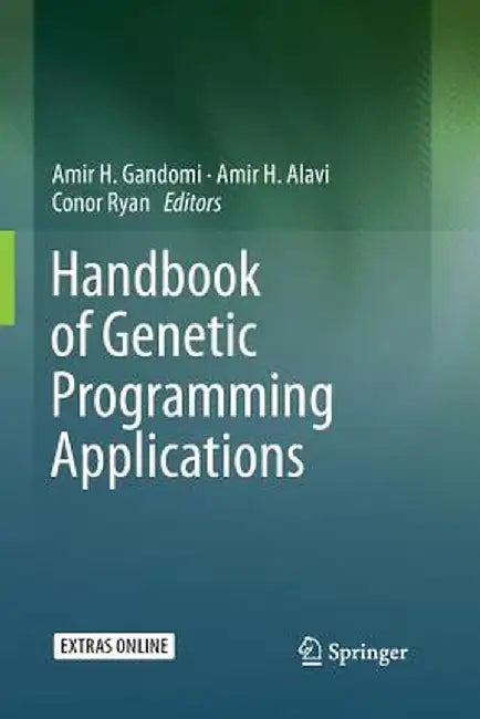 Handbook of Genetic Programming Applications by Amir H. Gandomi