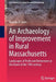 An Archaeology of Improvement in Rural Massachusetts: Landscapes of Profit and Betterment at the Dawn of the 19th Century by Quentin Lewis