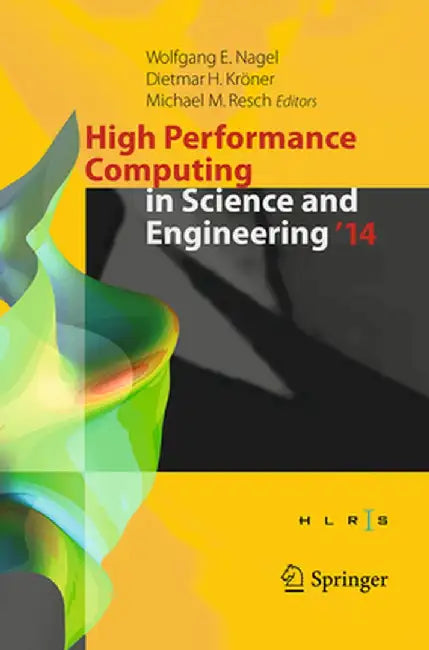 High Performance Computing in Science and Engineering '14: Transactions of the High Performance Computing Center, Stuttgart (Hlrs) 2014 by Wolfgang E. Nagel