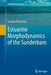 Estuarine Morphodynamics of the Sunderbans by Gautam Kumar Das