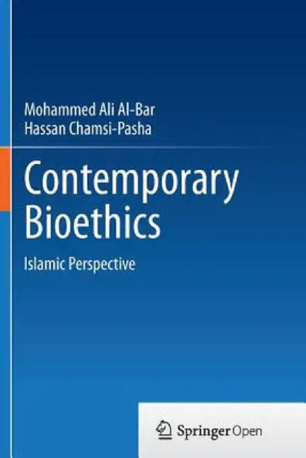 Contemporary Bioethics: Islamic Perspective by Mohammed Ali Al-Bar