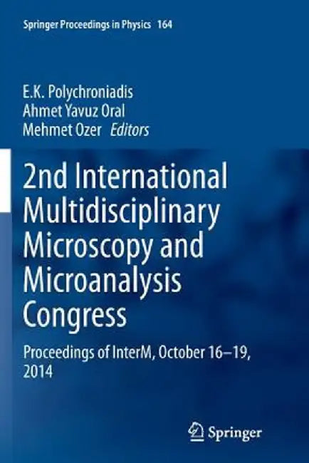 2nd International Multidisciplinary Microscopy and Microanalysis Congress: Proceedings of Interm, October 16-19, 2014 by E. K. Polychroniadis