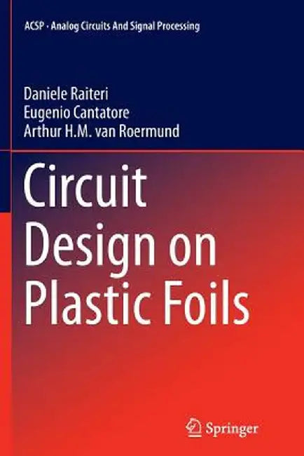 Circuit Design on Plastic Foils by Daniele Raiteri