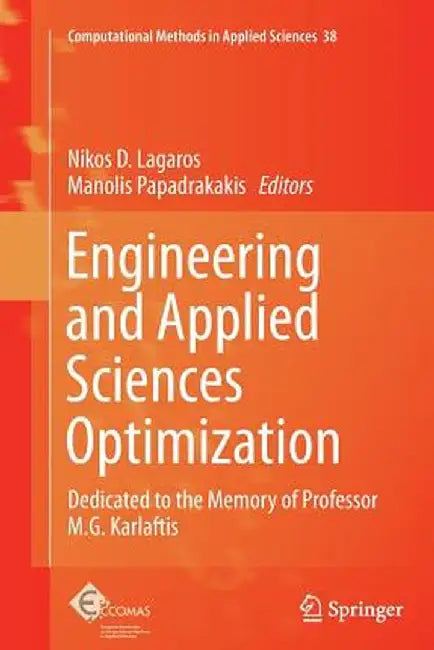 Engineering and Applied Sciences Optimization: Dedicated to the Memory of Professor M.G. Karlaftis by Nikos D. Lagaros