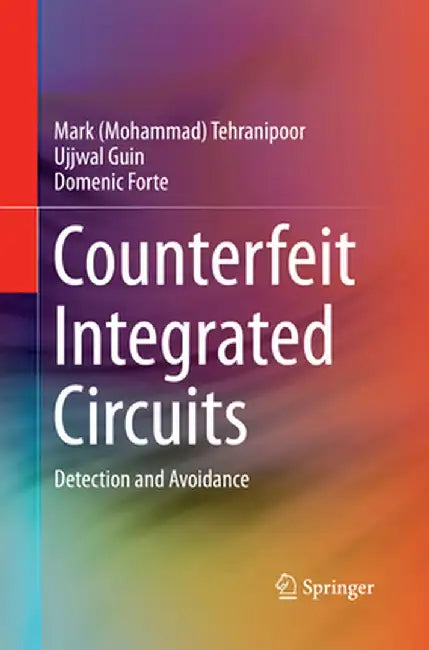 Counterfeit Integrated Circuits: Detection and Avoidance by Tehranipoor