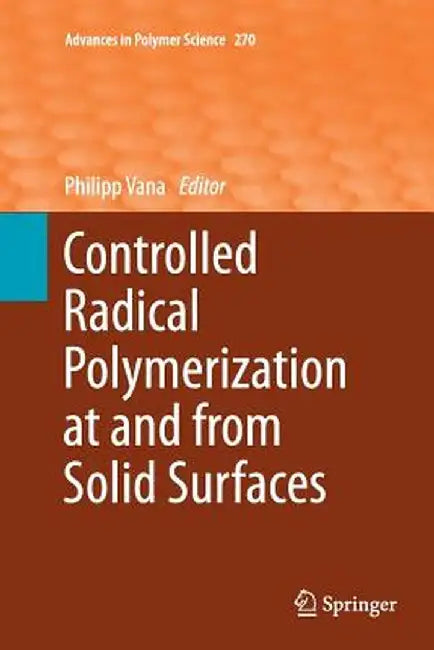 Controlled Radical Polymerization at and from Solid Surfaces by Philipp Vana
