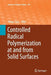 Controlled Radical Polymerization at and from Solid Surfaces by Philipp Vana