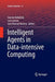 Intelligent Agents in Data-Intensive Computing by Joanna Kolodziej