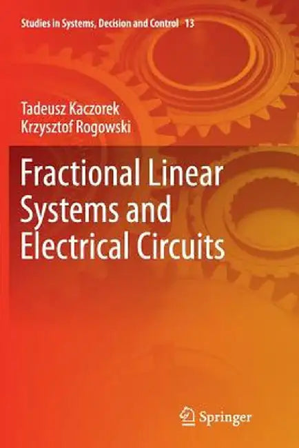Fractional Linear Systems and Electrical Circuits by Tadeusz Kaczorek