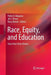 Race, Equity, and Education: Sixty Years from Brown by Pedro Noguera