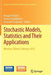 Stochastic Models, Statistics and Their Applications: Wroclaw, Poland, February 2015 by Ansgar Steland