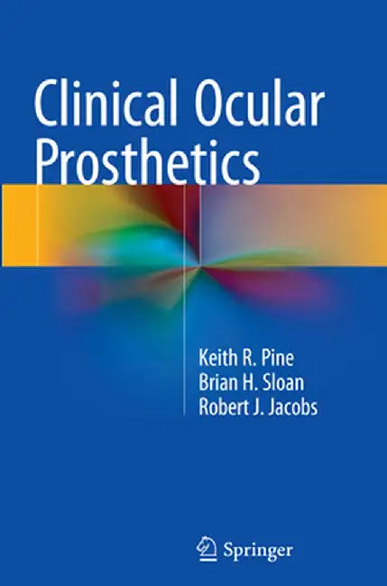 Clinical Ocular Prosthetics by Keith R. Pine
