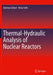 Thermal-Hydraulic Analysis of Nuclear Reactors by Bahman Zohuri