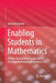 Enabling Students in Mathematics: A Three-Dimensional Perspective for Teaching Mathematics in Grades 6-12 by Gordon Marshall