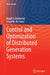 Control and Optimization of Distributed Generation Systems by Magdi S. Mahmoud