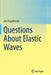 Questions about Elastic Waves by Jüri Engelbrecht