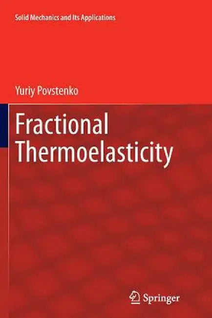 Fractional Thermoelasticity by Yuriy Povstenko