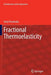 Fractional Thermoelasticity by Yuriy Povstenko