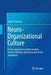 Neuro-Organizational Culture: A New Approach to Understanding Human Behavior and Interaction in the Workplace by Garo D. Reisyan