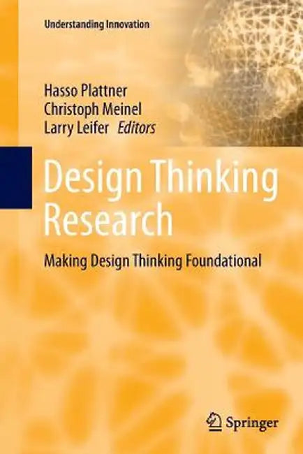Design Thinking Research: Making Design Thinking Foundational by Hasso Plattner