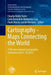 Cartography - Maps Connecting the World: 27th International Cartographic Conference 2015 - Icc2015 by Claudia Robbi Sluter