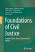 Foundations of Civil Justice: Toward a Value-Based Framework for Reform by Fabien Gélinas
