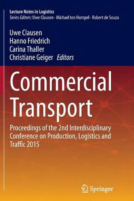 Commercial Transport: Proceedings of the 2nd Interdisciplinary Conference on Production Logistics and Traffic 2015 by Uwe Clausen