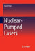 Nuclear-Pumped Lasers by Mark Prelas