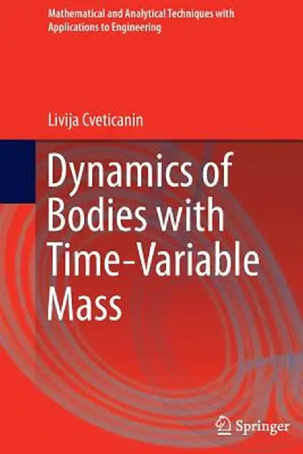 Dynamics of Bodies with Time-Variable Mass by Livija Cveticanin
