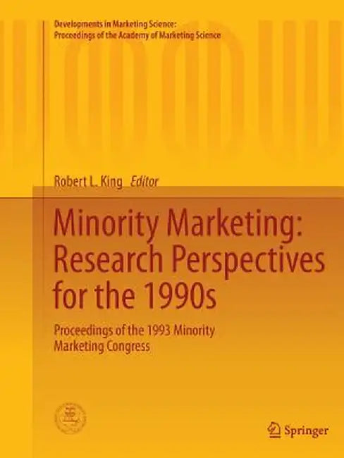 Minority Marketing: Research Perspectives for the 1990s: Proceedings of the 1993 Minority Marketing Congress by Robert L. King