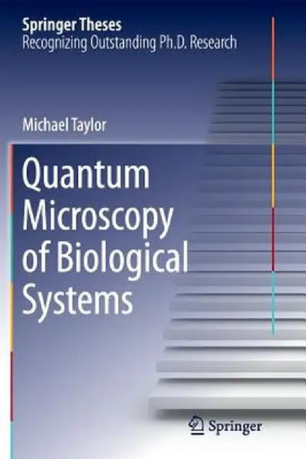 Quantum Microscopy of Biological Systems by Michael Taylor