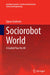 Sociorobot World: A Guided Tour for All by Spyros Tzafestas