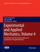Experimental and Applied Mechanics, Volume 4: Proceedings of the 2015 Annual Conference on Experimental and Applied Mechanics by Cesar Sciammarella