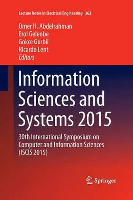 Information Sciences and Systems 2015: 30th International Symposium on Computer and Information Sciences (Iscis 2015) by Omer H. Abdelrahman