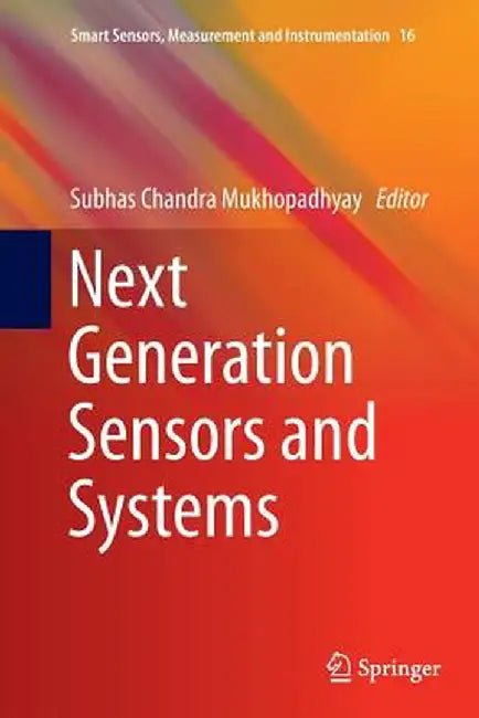 Next Generation Sensors and Systems by Subhas Chandra Mukhopadhyay
