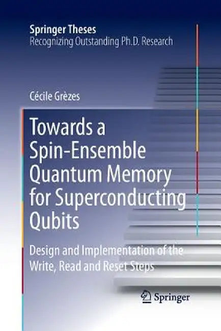 Towards a Spin-Ensemble Quantum Memory for Superconducting Qubits: Design and Implementation of the Write, Read and Reset Steps by Cécile Grèzes