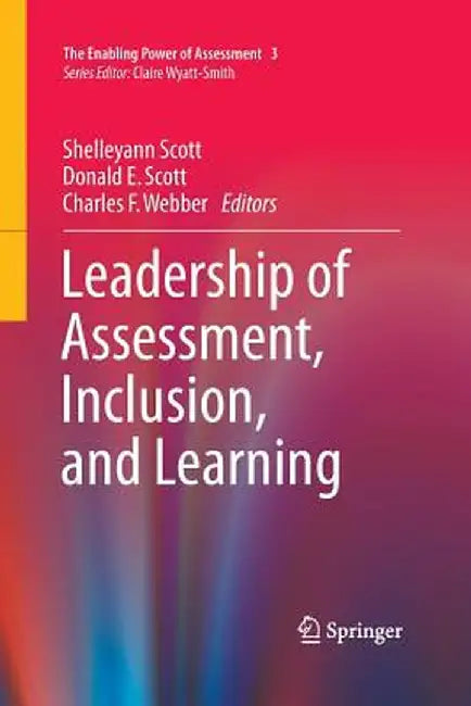 Leadership of Assessment, Inclusion, and Learning by Shelleyann Scott