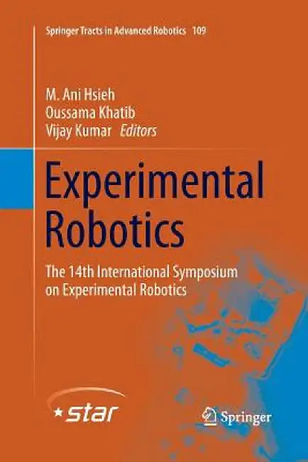 Experimental Robotics: The 14th International Symposium on Experimental Robotics by M. Ani Hsieh