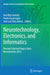 Neurotechnology, Electronics, and Informatics: Revised Selected Papers from Neurotechnix 2013 by Ana Rita Londral