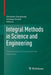 Integral Methods in Science and Engineering: Theoretical and Computational Advances by Christian Constanda