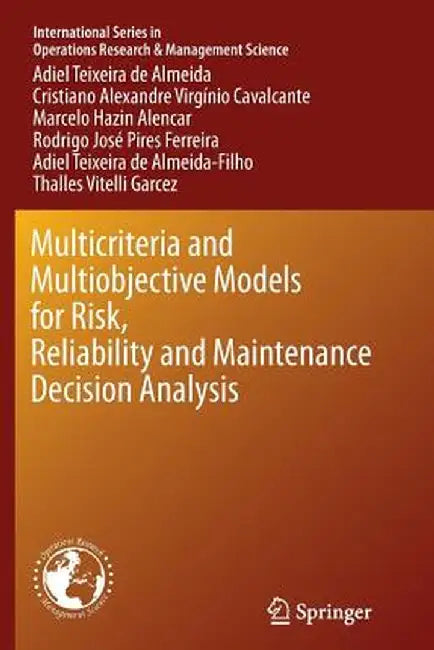 Multicriteria and Multiobjective Models for Risk, Reliability and Maintenance Decision Analysis by Adiel Teixeira De Almeida